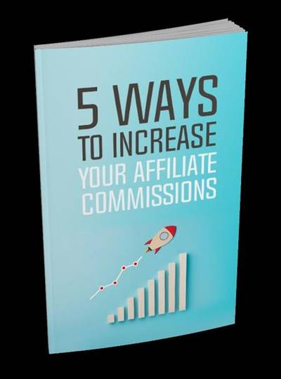 5 ways to increase your affiliate commis
