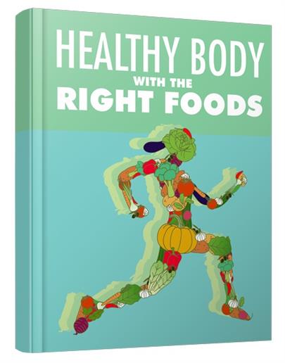 Healthy Body With The Right Foods