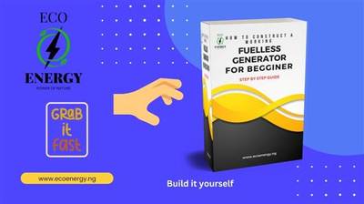 How To Build A working Fuelless Generato