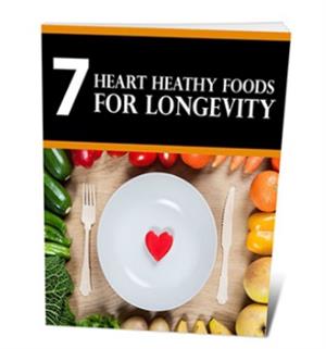 7 HEART HEATHY FOODS FOR LONGEVITY