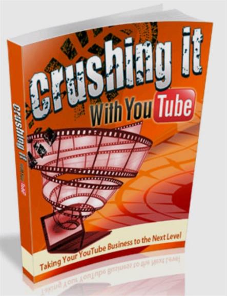 CRUSHING IT WITH YOUTUBE