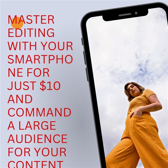 Master editing with smartphones