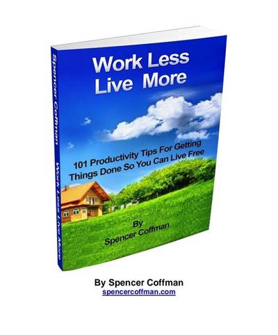 Work Less Live More by Spenser Coffman