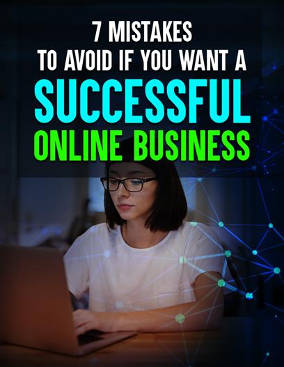 7 Mistakes To Avoid in Online Biz