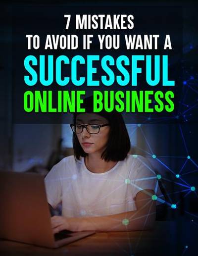 7 Mistakes To Avoid in Online Biz