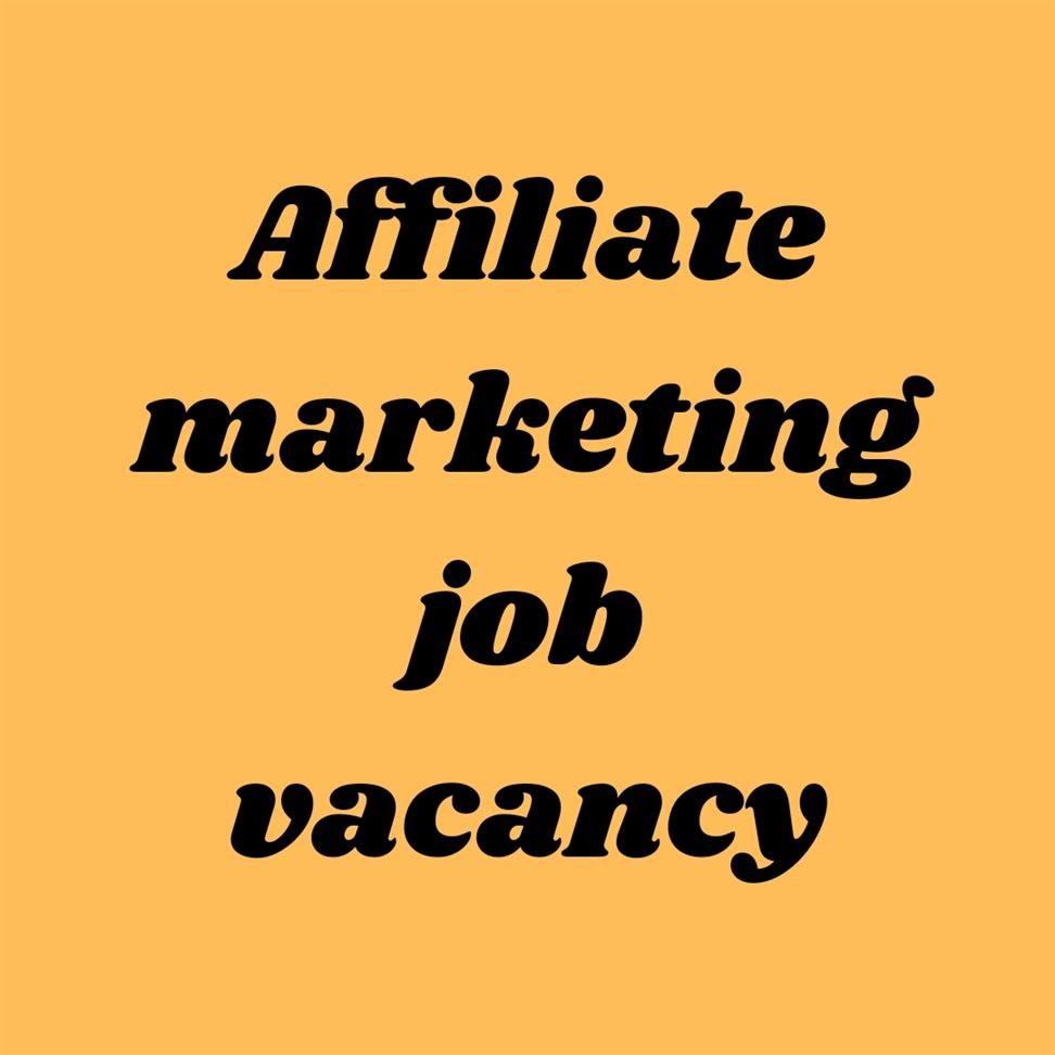 Affiliate marketing job vacancy