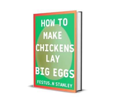 HOW TO MAKE CHICKEN LAY BIG EGGS