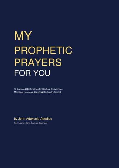 MY PROPHETIC PRAYERS FOR YOU by John Adekunle Adedipe (eBook)